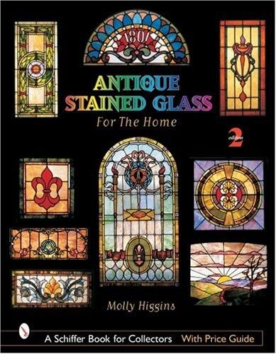 обложка книги Antique Stained Glass Windows for the Home (Schiffer Book for Collectors with Price Guide) книга Antique Stained Glass Windows for the Home (Schiffer Book for Collectors with Price Guide), автор: Molly Higgins